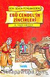 Ebu Cendel'in Zincirleri / Beni Seven Peygamberim 5