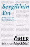 Sevgili'nin Evi & Ev-Kabe Simgeciliği Üzerine Bir Çözümleme