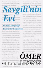Sevgili'nin Evi <br /> Ev-Kabe Simgeciliği Üzerine Bir Çözümleme