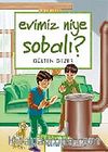 Evimiz Niye Sobalı / Meraklı Bilgiler 9