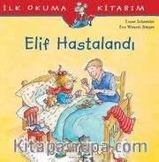 Elif Hastalandı / İlk Okuma Kitabım