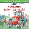 Arkadaşım Tarım İşletmecisi / Dünyayı Öğreniyorum