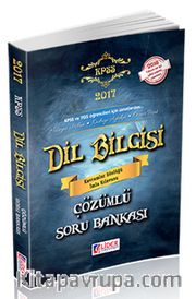 2017 KPSS Dil Bilgisi Çözümlü Soru Bankası (KPSS DİL-SB)