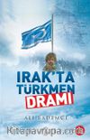 Irak’ta Türkmen Dramı