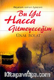 Bu Yıl Hacca Gitmeyeceğim