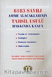 6183 Sayılı Amme Alacaklarının Tahsil Usulü Hakkında Kanun
