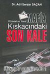 Küresel ve Yerel Mafia Kıskacındaki Son Kale