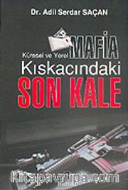 Küresel ve Yerel Mafia Kıskacındaki Son Kale