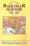 Balkanlar El Kitabı Cilt 1 / Tarih