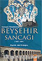 Osmanlı Yönetiminde Beyşehir Sancağı 1522-1584