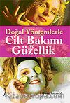 Cilt Bakımı ve Güzellik Doğal Yöntemlerle