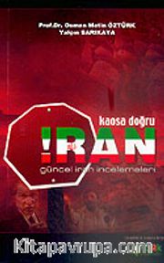 İran Kaosa Doğru / Güncel İran İncelemeleri