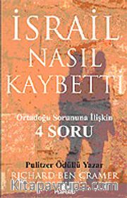 İsrail Nasıl Kaybetti? / Ortadoğu Sorununa İlişkin 4 Soru