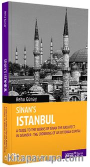 Sinan's Istanbul / A Guide to the Works of Sinan the Architect in Istanbul
