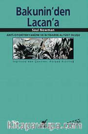 Bakunin'den Lacan'a Anti-Otoriteryanizm ve İktidarın Altüst Oluşu
