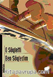 O Söyletti Ben Söyledim