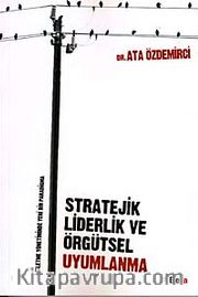 Stratejik Liderlik ve Örgütsel Uyumlanma