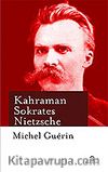 Kahraman Sokrates Nietzsche