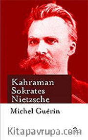 Kahraman Sokrates Nietzsche