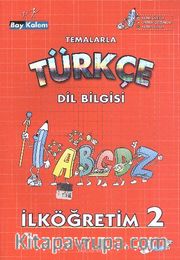 İlköğretim 2 Bay Kalem Temalarla Türkçe Dil Bilgisi