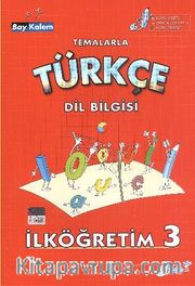 İlköğretim 3 Bay Kalem Temalarla Türkçe Dil Bilgisi