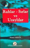 Ruhlar Sırlar ve Uzaylılar