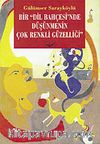 Bir Dil Bahçesinde Düşünmenin Çok Renkli Güzelliği