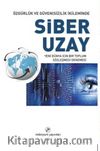 Özgürlük ve Güven(siz)lik İkileminde Siber Uzay