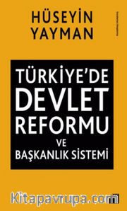 Türkiye'de Devlet Reformu ve Başkanlık Sistemi
