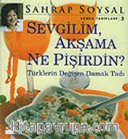 Sevgilim, Akşama Ne Pişirdin?