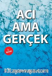 Acı Ama Gerçek