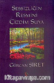 Sessizliğin Resmini Çizdim Suya