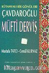 Çavdaroğlu Müfti Derviş Kütahyalı Bir Gönül Eri