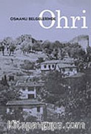 Osmanlı Belgelerinde Ohri