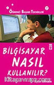 Bilgisayar Nasıl Kullanılır?