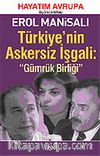 Türkiye'nin Askersiz İşgali: Gümrük Birliği / Hayatım Avrupa / 3. Kitap