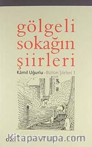 Gölgeli Sokağın Şiirleri - Bütün Şiirleri 1