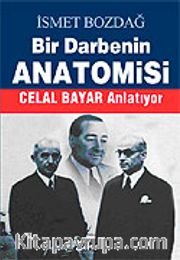 Bir Darbenin Anatomisi / Celal Bayar Anlatıyor