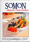 Somon Yemekleri ve Örnek Sunumlar