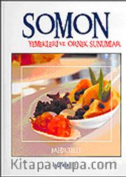 Somon Yemekleri ve Örnek Sunumlar