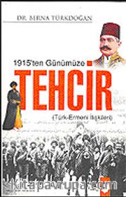 1915'ten Günümüze Tehcir / Türk Ermeni İlişkileri
