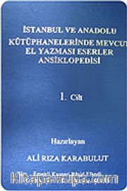 (3 Cilt) İstanbul ve Anadolu Kütüphanelerinde Mevcut El Yazması Eserler Ansiklopedisi