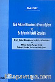 Türk Rekabet Hukukunda Uyumlu Eylem ve Bu Eylemin Hukuki Sonuçları