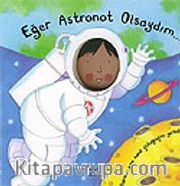 Eğer Astronot Olsaydım