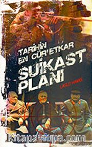 Tarihin En Cür'etkar Suikast Planı