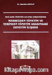 Merkezden Yönetim ve Yerinden Yönetim Arasındaki Denetim İlişkisi