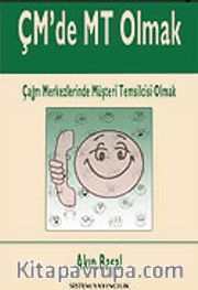 ÇM'de MT Olmak / Çağrı Merkezlerinde Müşteri Temsilcisi Olmak