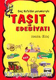 Dinç Kafa'dan Yorumlarıyla Taşıt Edebiyatı
