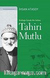 Kulluğu İçinde Bir Sultan: Tahiri Mutlu