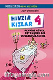 Hınzır Kızlar 4 / Kendine Güven, Üstesinden Gel ve Vazgeçilmez Ol